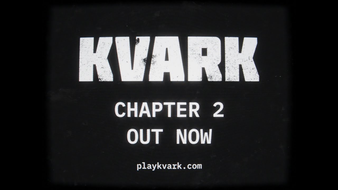 Kvark  - Chapter 2 Launch Trailer