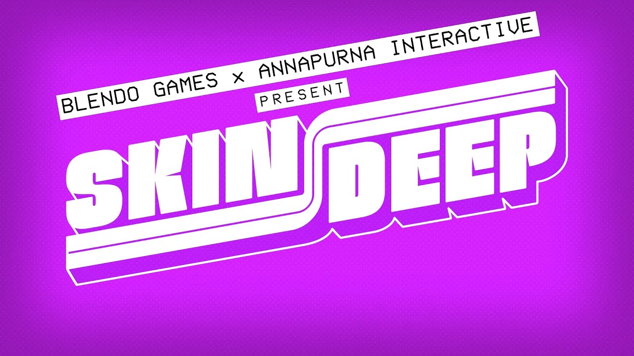 SKIN DEEP | Gameplay Trailer
