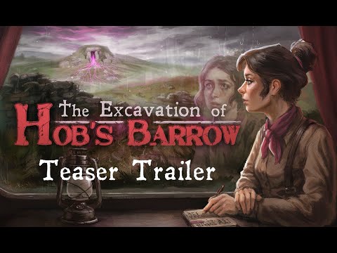 The Excavation of Hob's Barrow - Teaser Trailer!