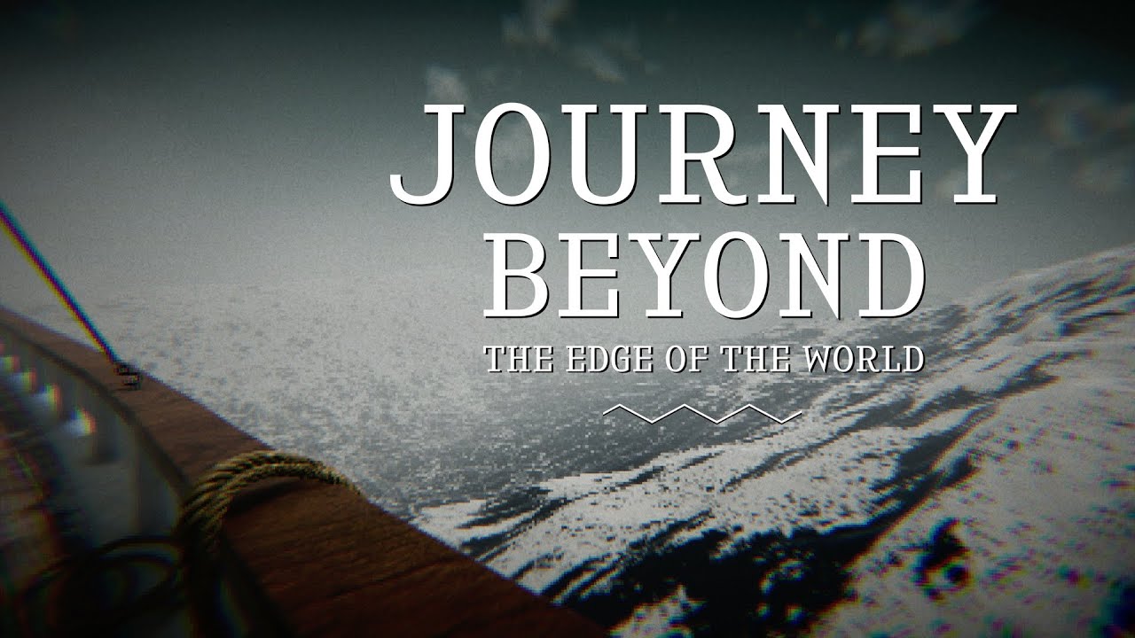 Journey Beyond the Edge of the World (Game Teaser)