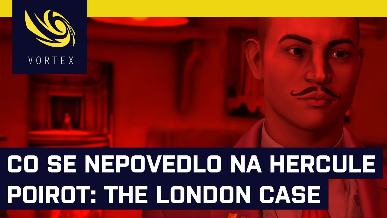 Co se nepovedlo na hře Agatha Christie - Hercule Poirot: The London Case