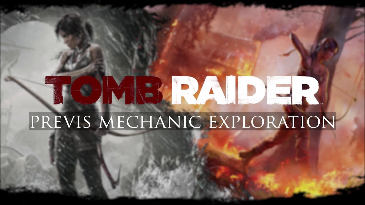Tomb Raider (2013) Development: Previs Mechanic Exploration