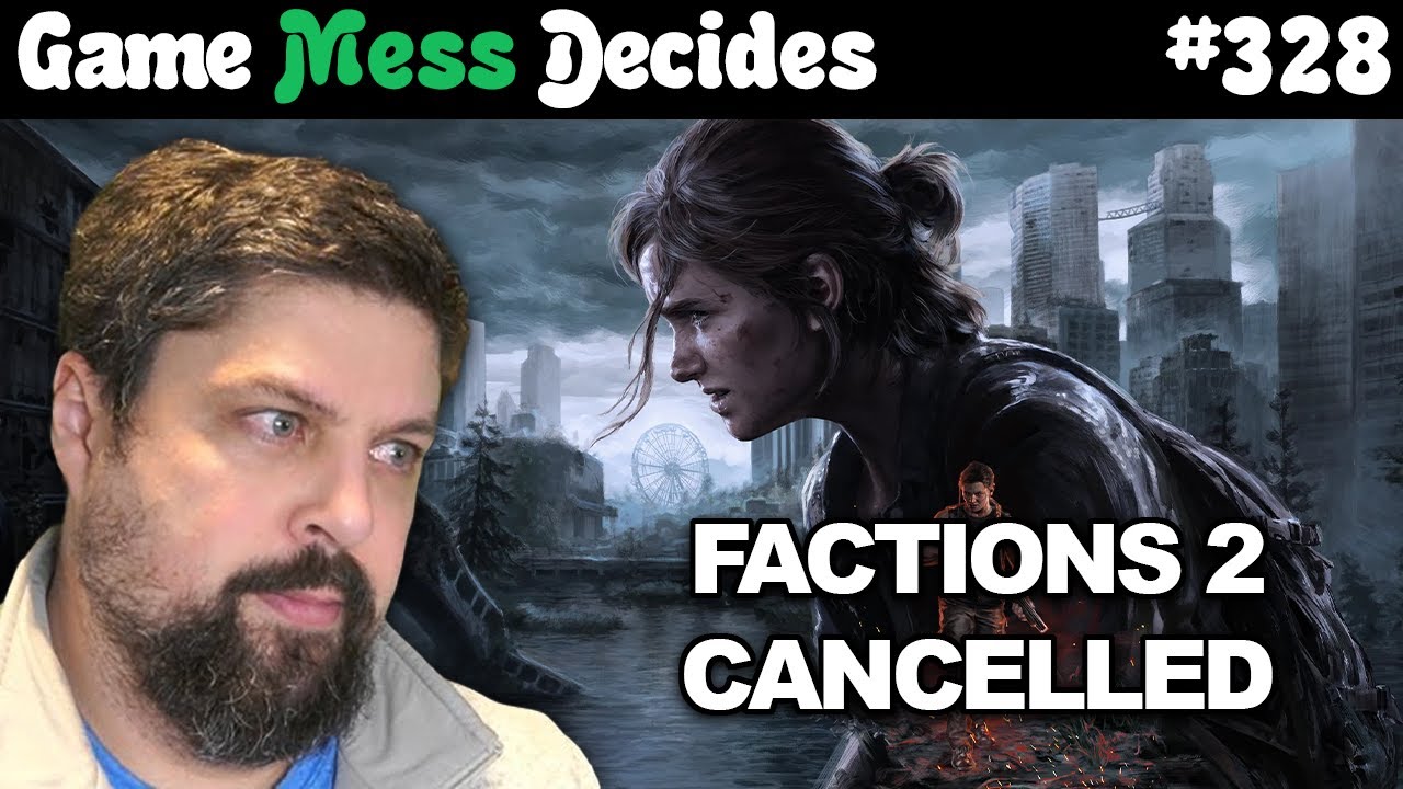 LAST OF US FACTIONS 2 CANCELLED | Game Mess Decides 328