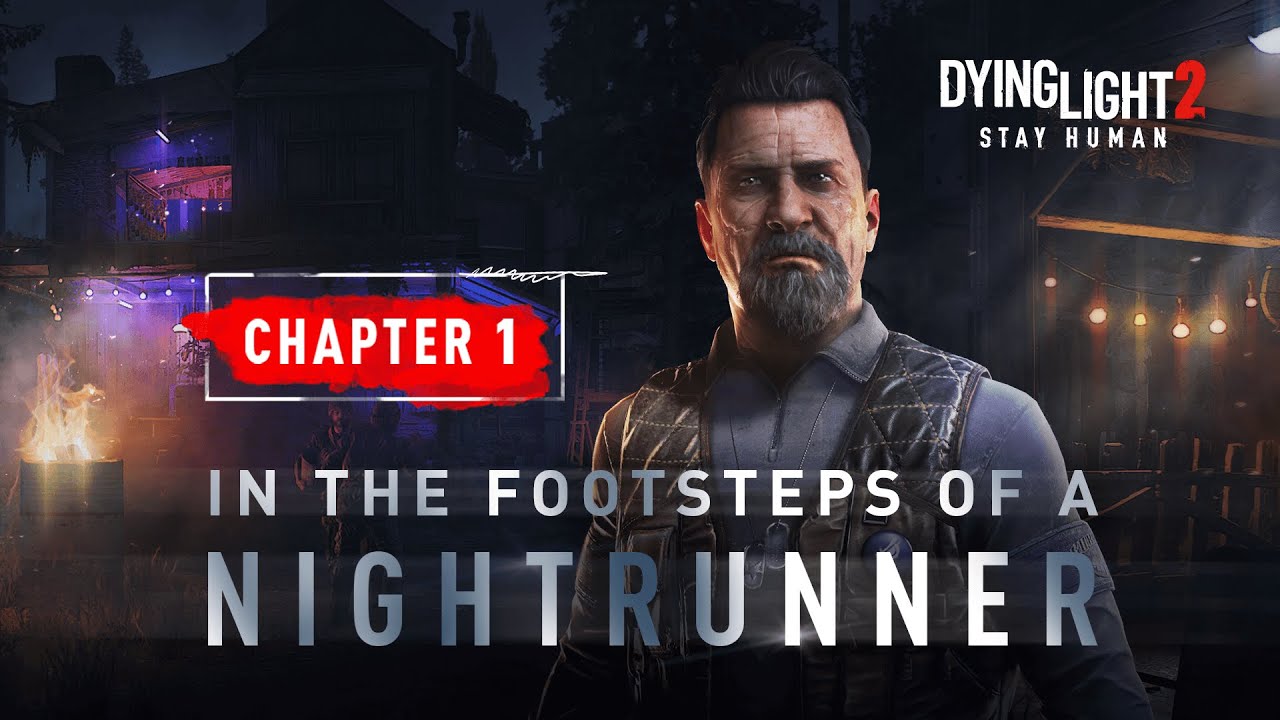 Dying Light 2 Stay Human – Chapter 1: In the Footsteps of a Nightrunner