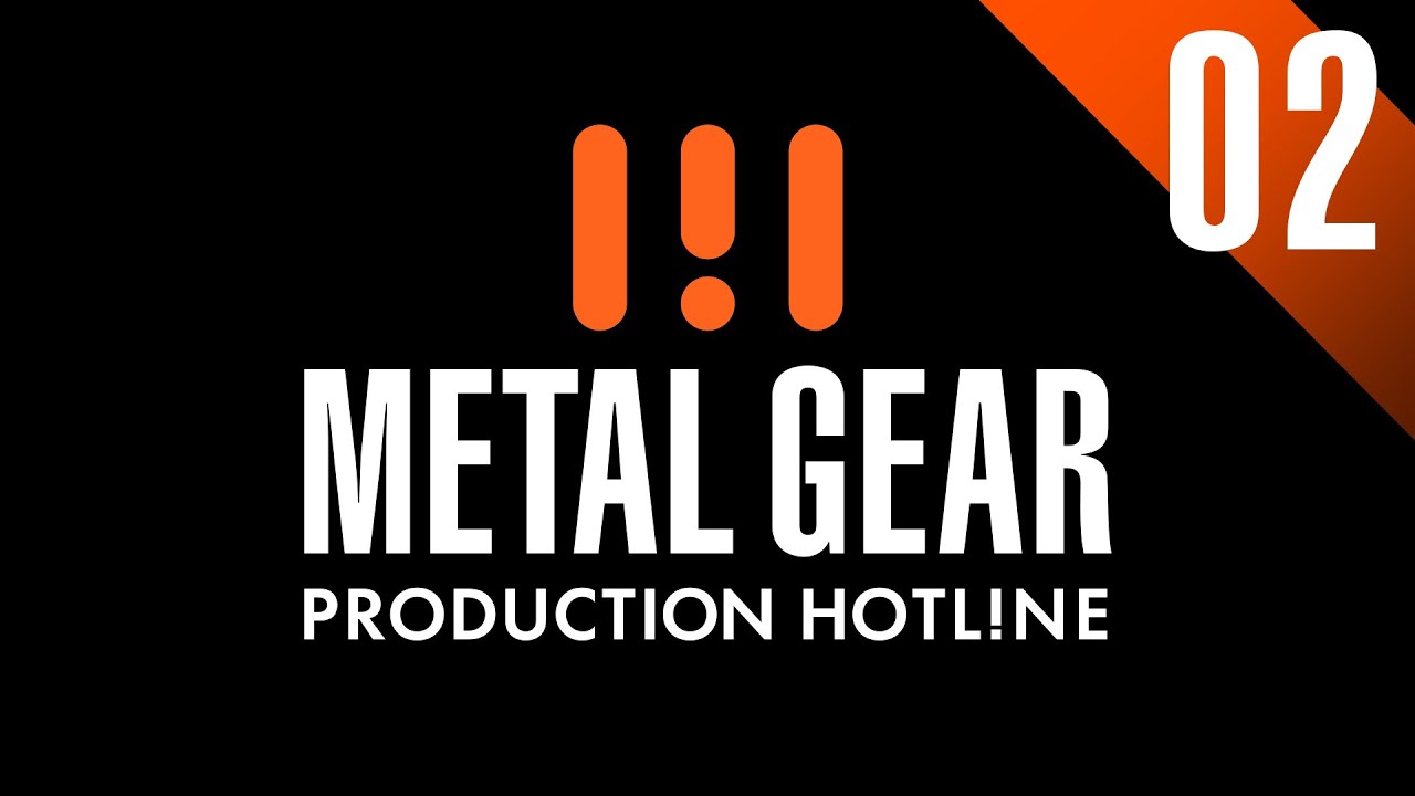 METAL GEAR - PRODUCTION HOTLINE #02 (メタルギア公式) | KONAMI