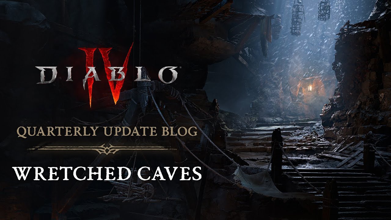 Diablo IV Quarterly Update Blog - Wretched Caves