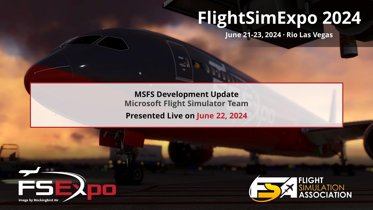 Microsoft Flight Simulator Development Update - Live from FlightSim Expo 2024