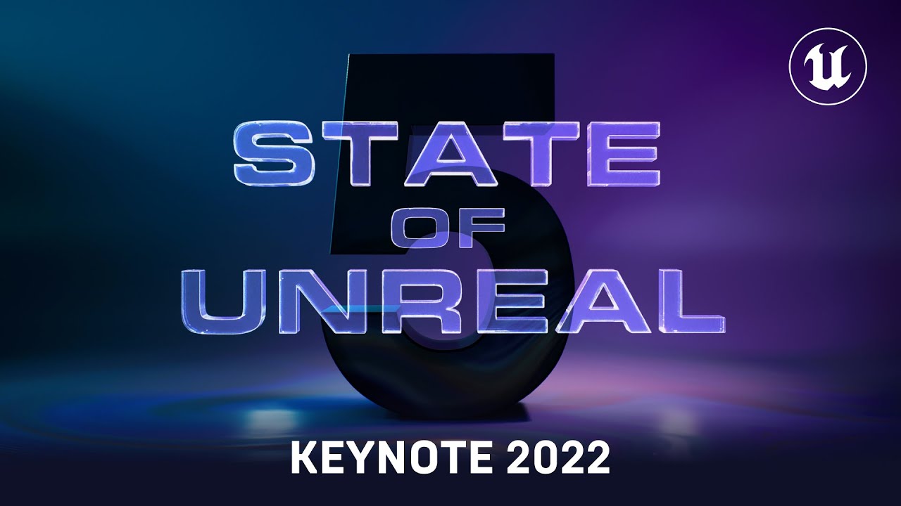 The State of Unreal 2022 | Unreal Engine