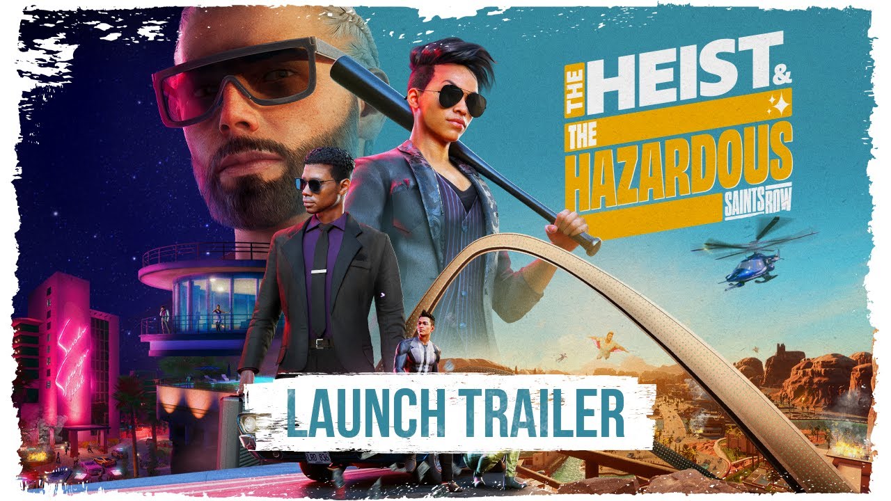 SAINTS ROW -  The Heist & The Hazardous Launch Trailer
