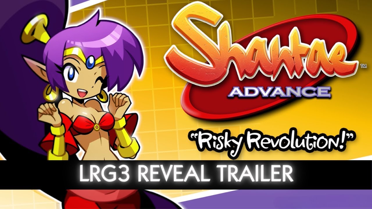Shantae Advance: Risky Revolution | LRG3 Reveal Trailer