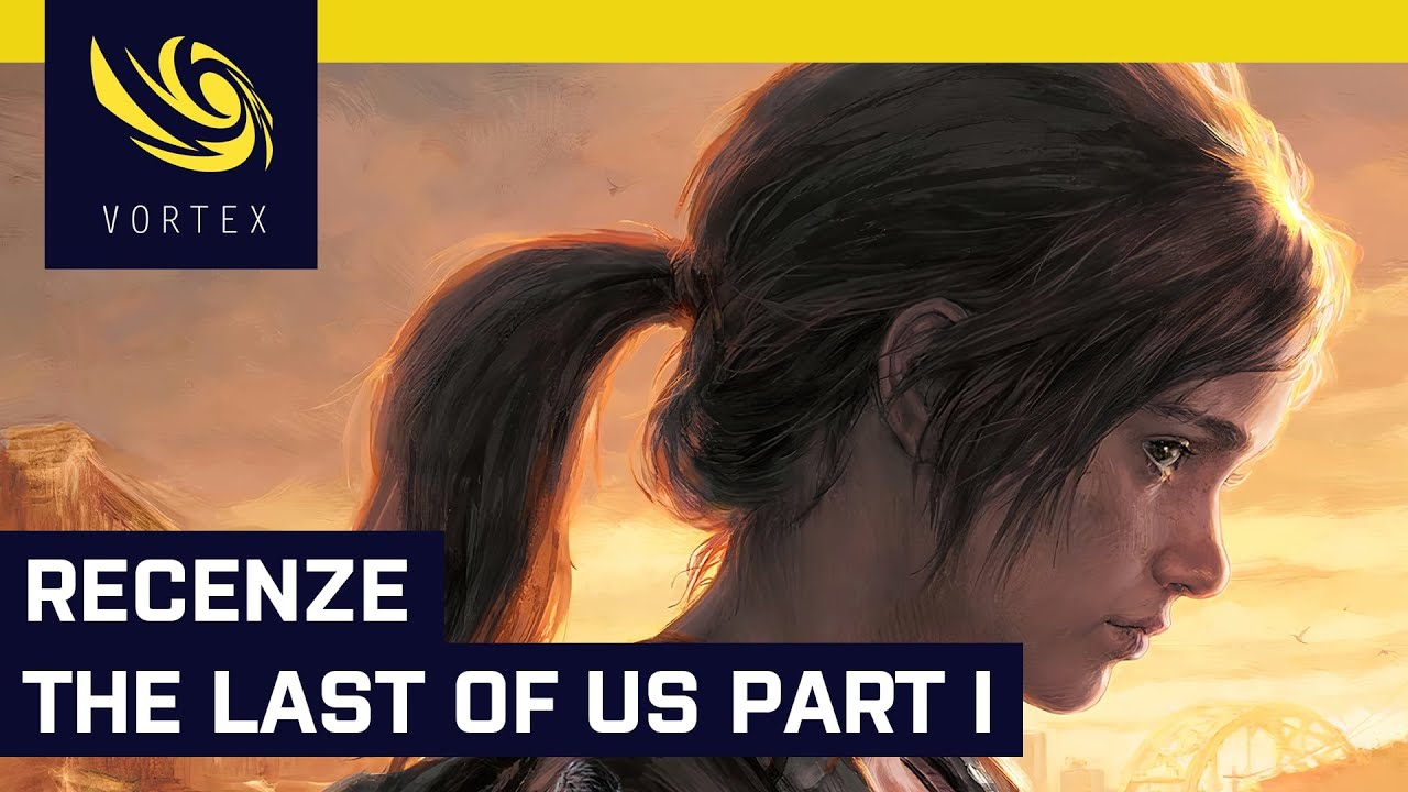 Recenze The Last of Us Part I. Naughty Dog přinášejí vytříbený remake hry, která předběhla dobu
