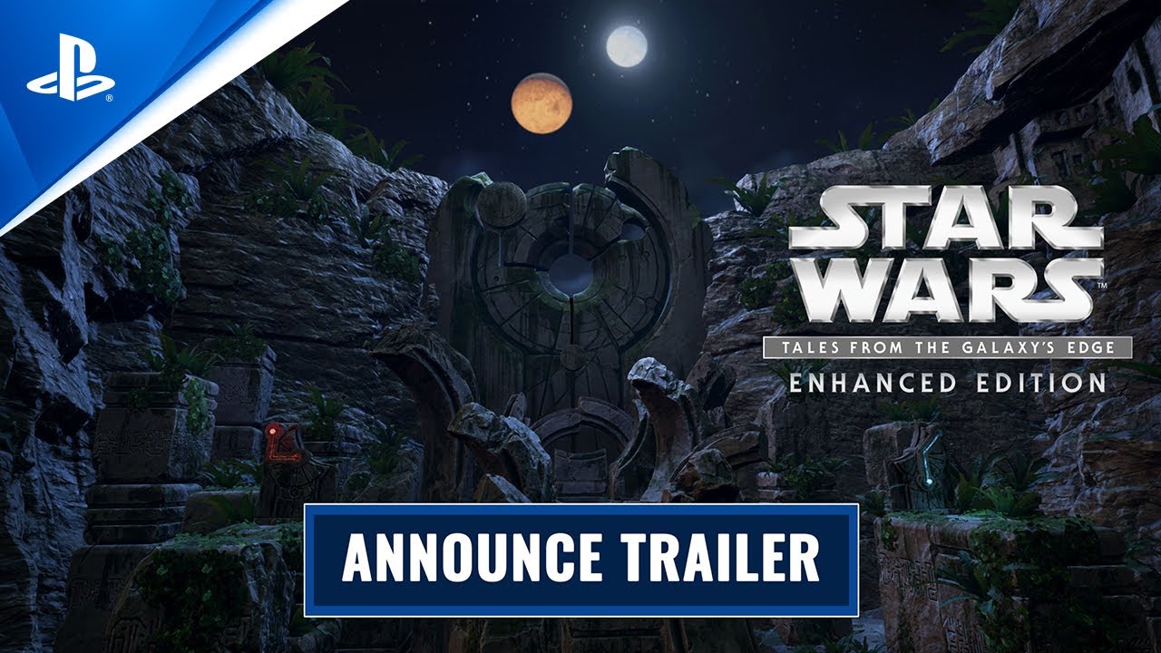 Star Wars: Tales from the Galaxy's Edge - Enhanced Edition - Announcement Trailer | PS VR2
