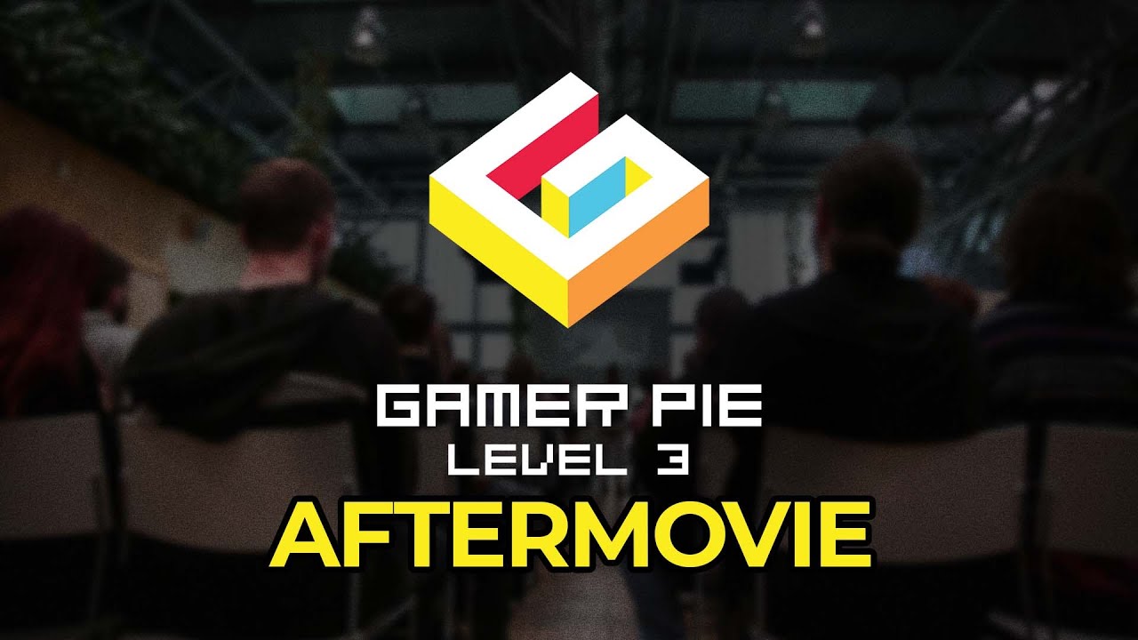 Gamer Pie – Level 3 – Aftermovie