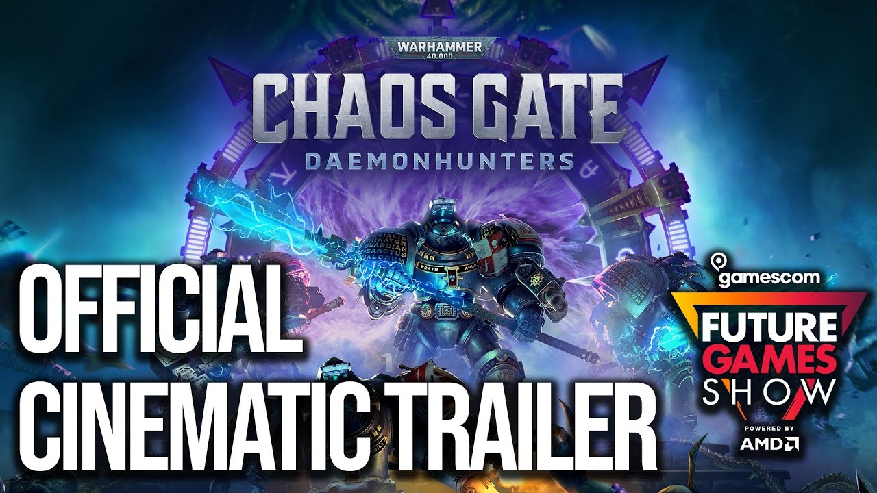 Warhammer Chaos Gate: Daemon Hunters Official Cinematic Trailer - Future Games Show GamesCom 2021