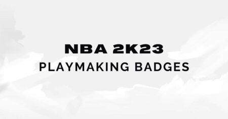 NBA 2K23: MyCareer에서 게임을 향상시키는 최고의 플레이메이킹 배지