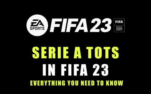 Everything You Need to Know About Serie a Tots FIFA 23