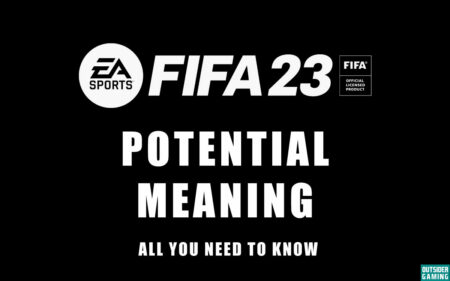 FIFA 23 Potential Meaning Complete Guide