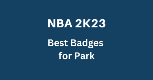 NBA 2K23: Park를 위한 최고의 배지