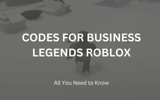 Discover the latest codes for Business Legends