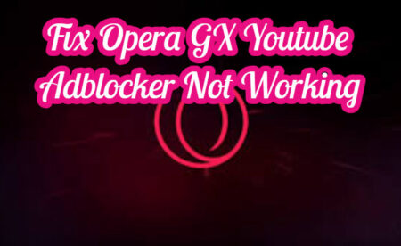 Opera GX Youtube Adblocker가 작동하지 않는 문제 수정