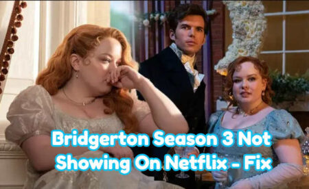 Bridgerton season 3 not showing on Netflix
