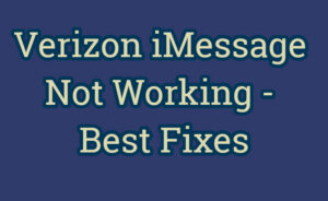 Verizon iMessage Not Working