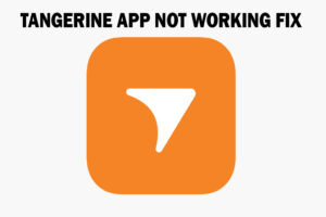Tangerine App not working